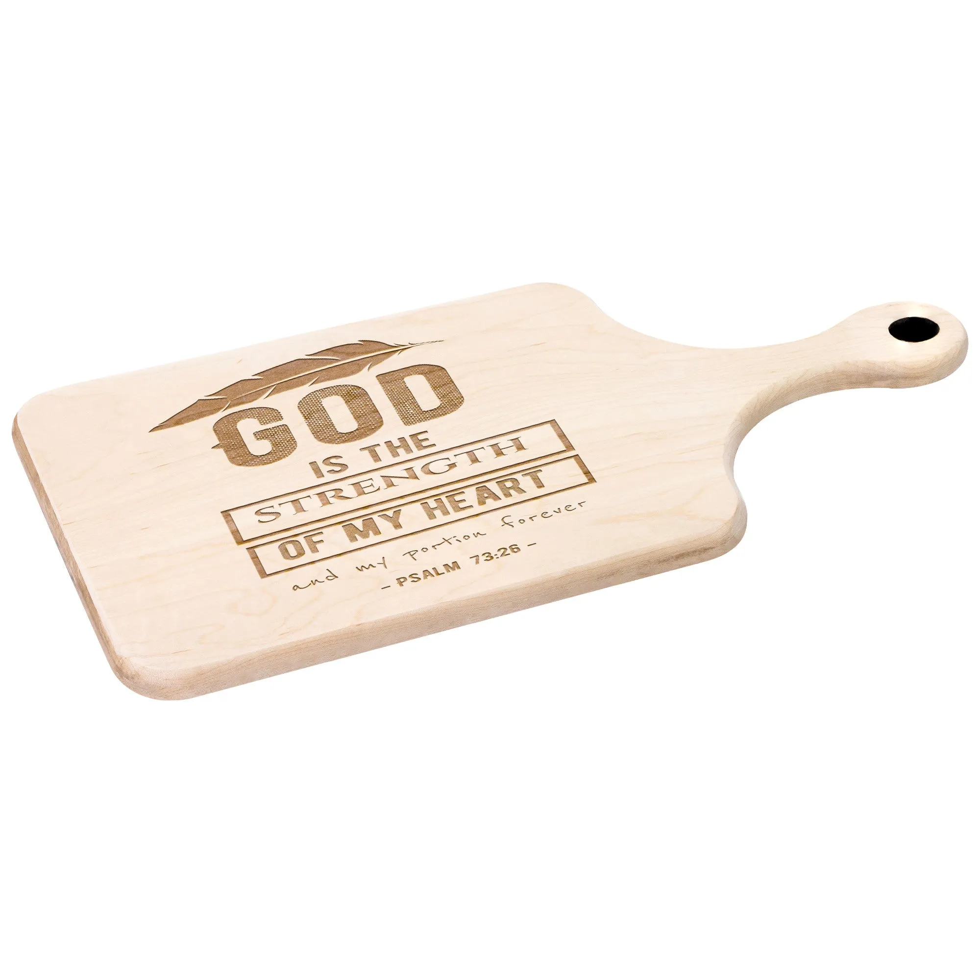 Products Bible Verse Hardwood Paddle Cutting Board - God Is The Strength Of My Heart ~Psalm 73:26~ Design 13