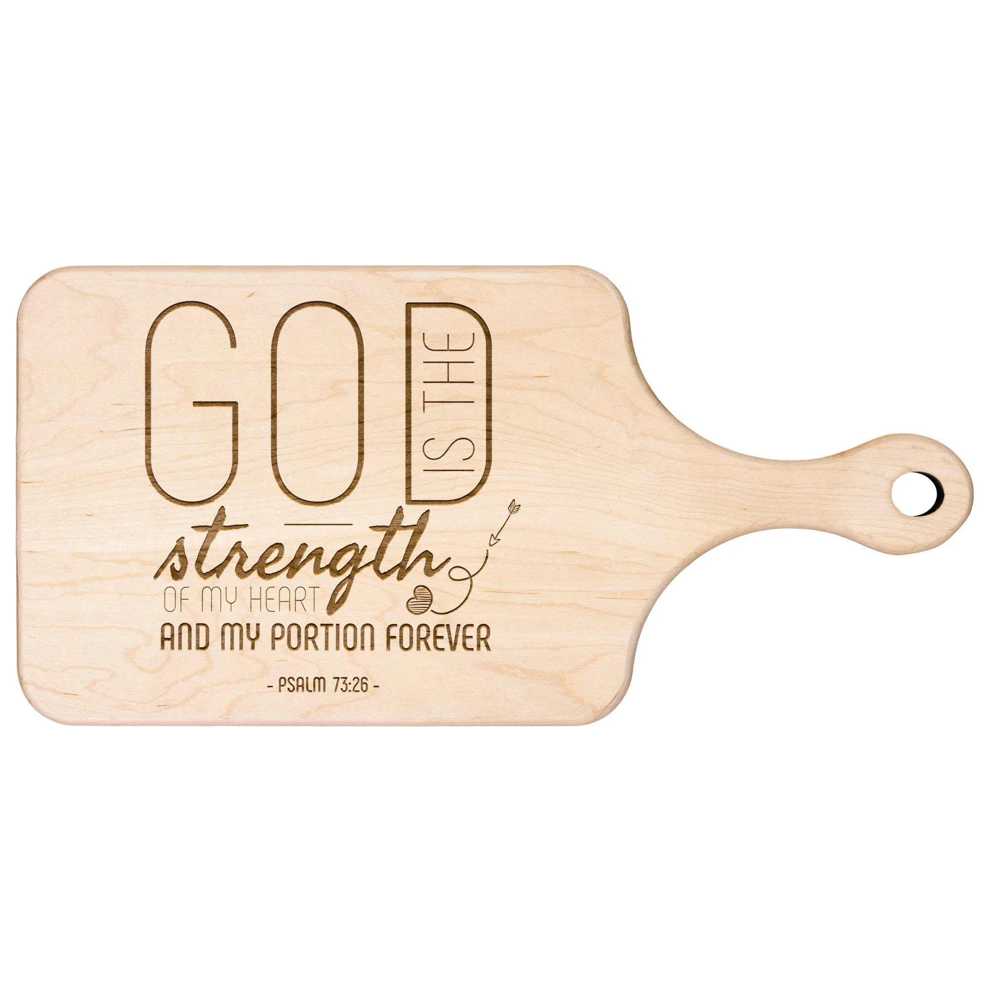 Products Bible Verse Hardwood Paddle Cutting Board - God Is The Strength Of My Heart ~Psalm 73:26~ Design 18