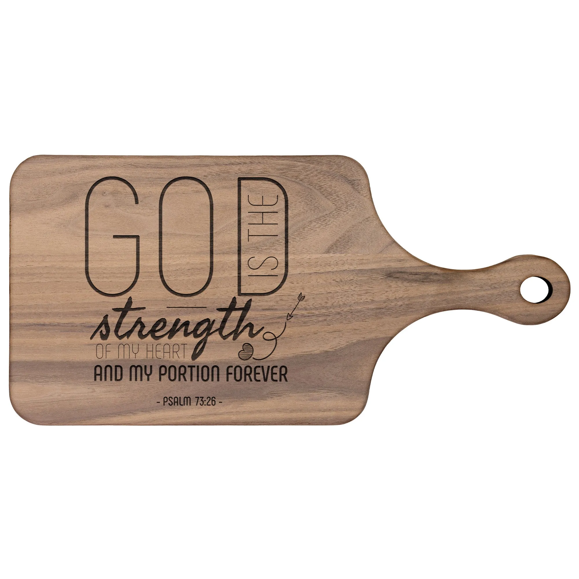 Products Bible Verse Hardwood Paddle Cutting Board - God Is The Strength Of My Heart ~Psalm 73:26~ Design 18