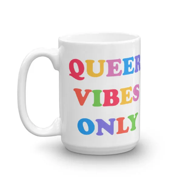 Queer Vibes Only Mug